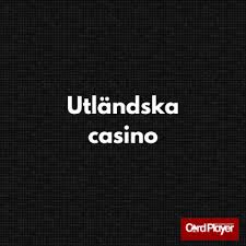 Utländska casino En djupgående guide till spelvärlden 690481018 Utländska casino En djupgående guide till spelvärlden 690481018