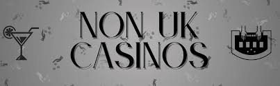 Trusted Non UK Casinos Your Guide to Safe Online Gaming