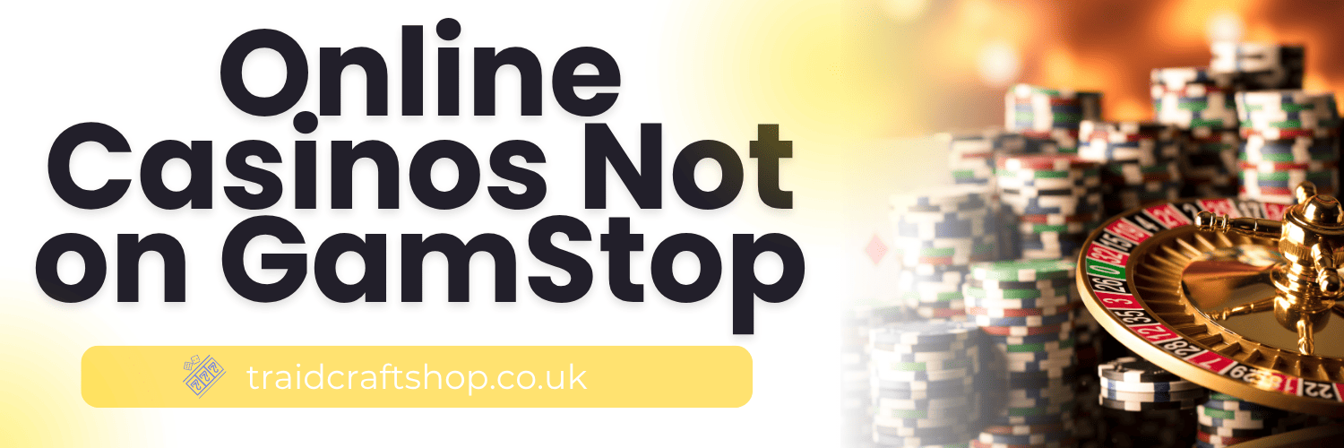 Casinos Not on GamStop Your Guide to Finding the Best Alternatives